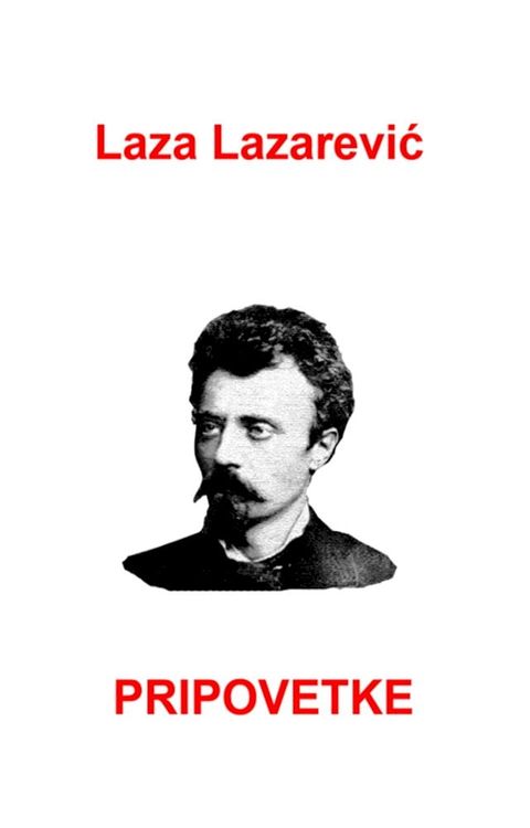 Laza Lazarevic - Pripovetke(Kobo/電子書)