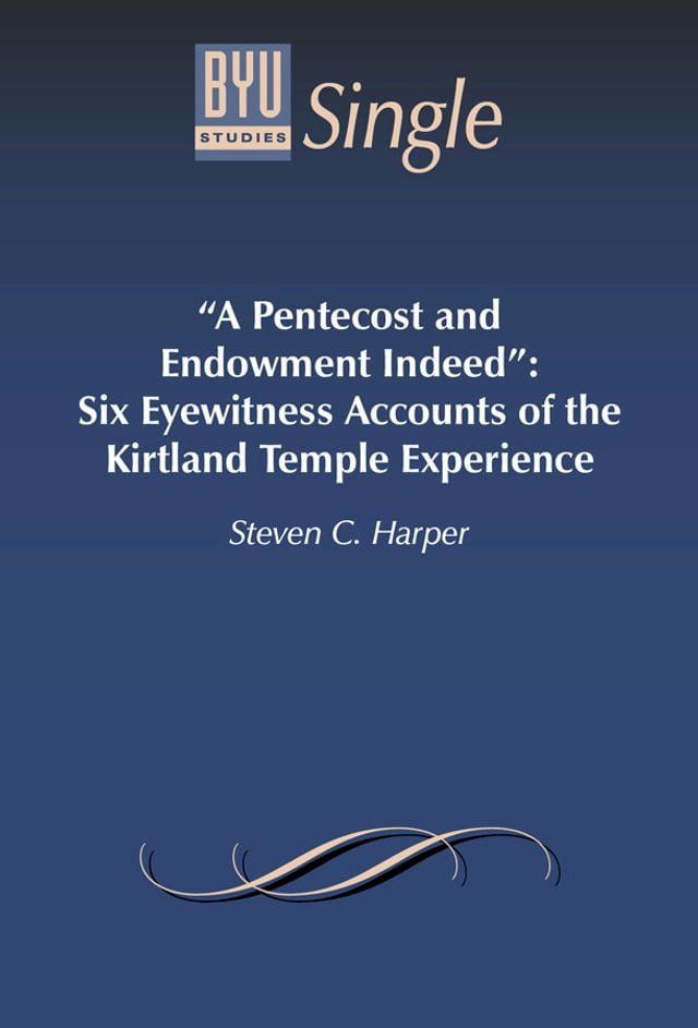  "A Pentecost and Endowment Indeed": Six Eyewitness Accounts of the Kirtland Temple Experience(Kobo/電子書)