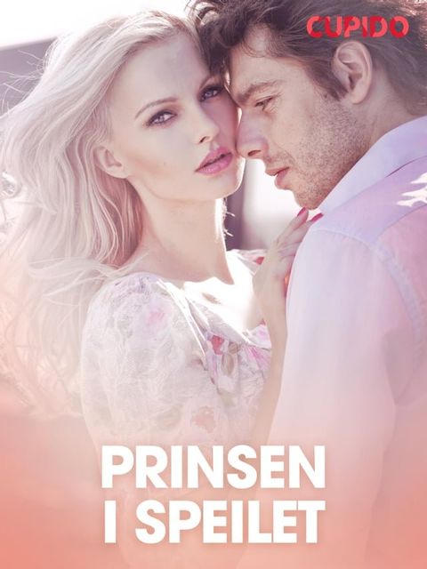 Prinsen i speilet – erotiske noveller(Kobo/電子書)