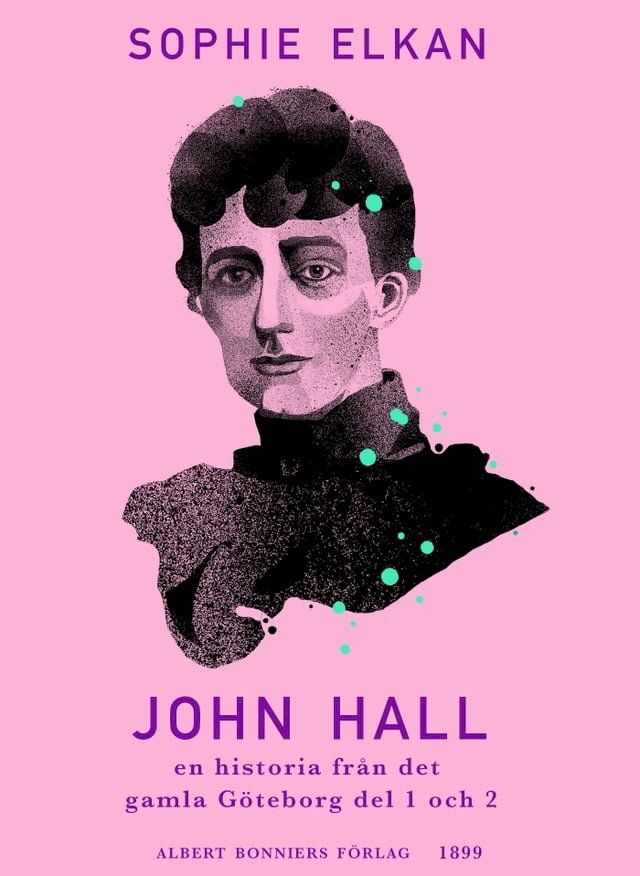  John Hall : en historia fr&aring;n det gamla G&ouml;teborg del 1 och 2(Kobo/電子書)