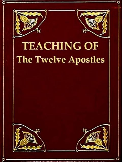 Didache ton Dodeka Apostolon, Teaching of The Twelve Apostles(Kobo/電子書)