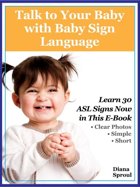 Talk to Your Baby with Baby Sign Language(Kobo/電子書)