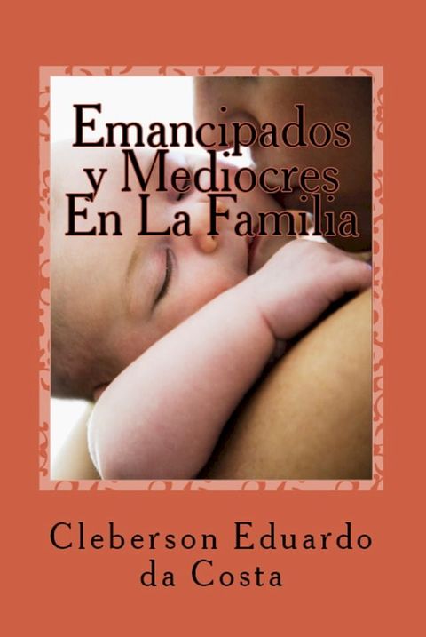 EMANCIPADOS Y MEDIOCRES EN LA FAMILIA(Kobo/電子書)