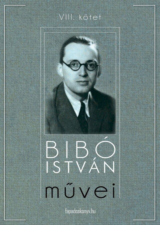  Bibó István művei VIII. kötet(Kobo/電子書)