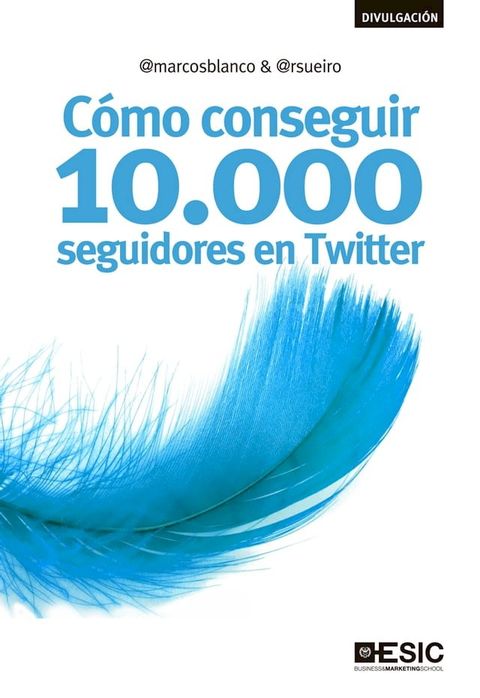 C&oacute;mo conseguir 10.000 seguidores en Twitter(Kobo/電子書)