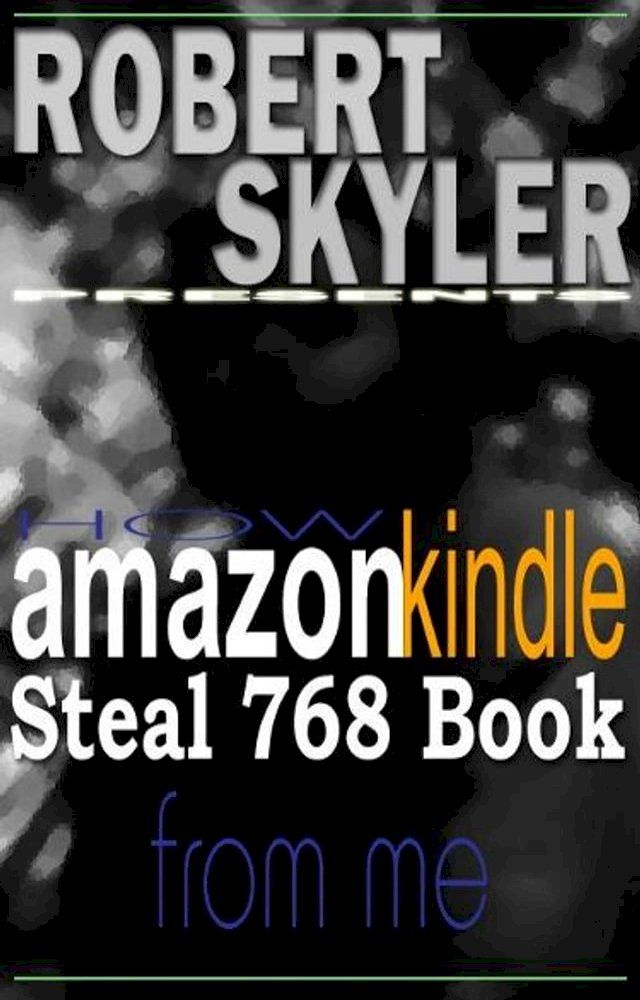  How amazon kindle Steal 768 Book From Me(Kobo/電子書)