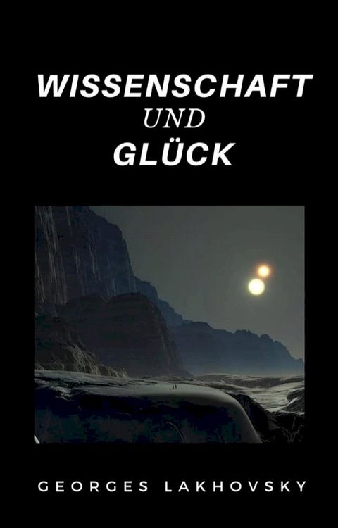 Wissenschaft und Gl&uuml;ck (&uuml;bersetzt)(Kobo/電子書)