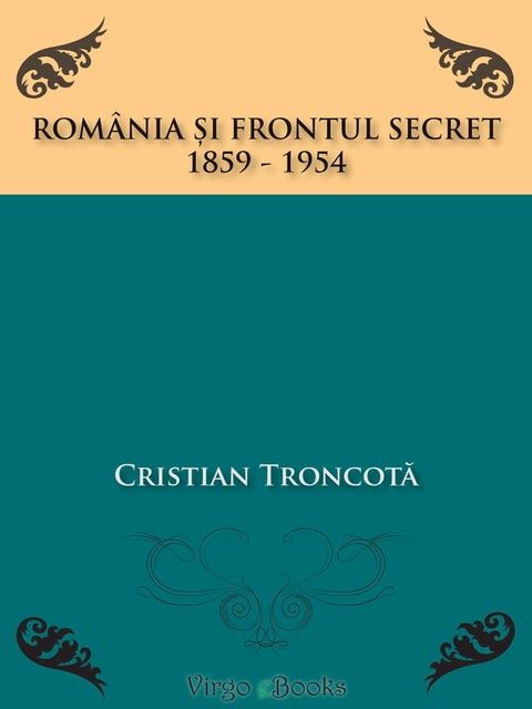 Rom&acirc;nia și frontul secret(Kobo/電子書)