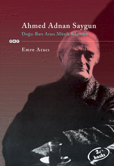 Ahmed Adnan Saygun Doğu - Batı Arası M&uuml;zik K&ouml;pr&uuml;s&uuml;(Kobo/電子書)