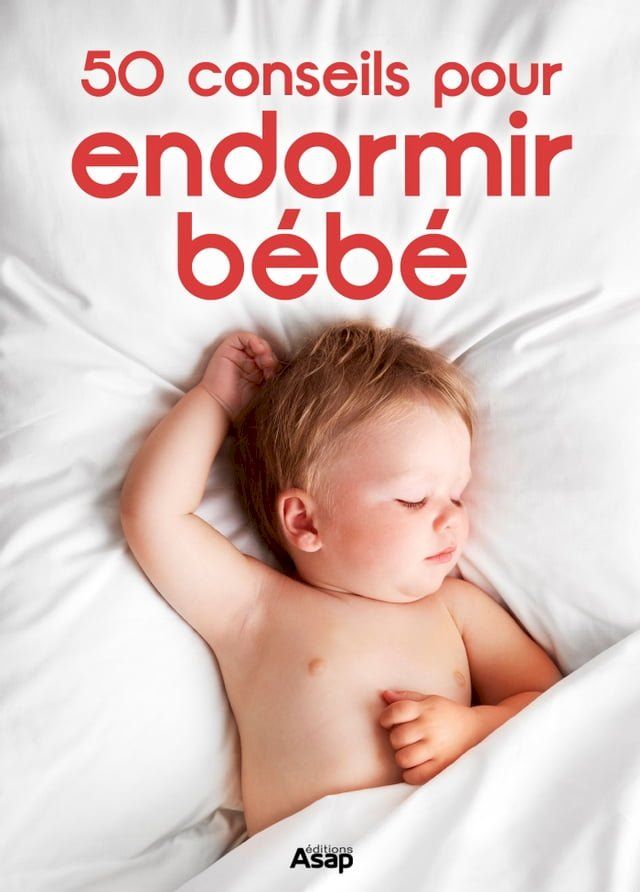  50 conseils pour endormir Bébé(Kobo/電子書)