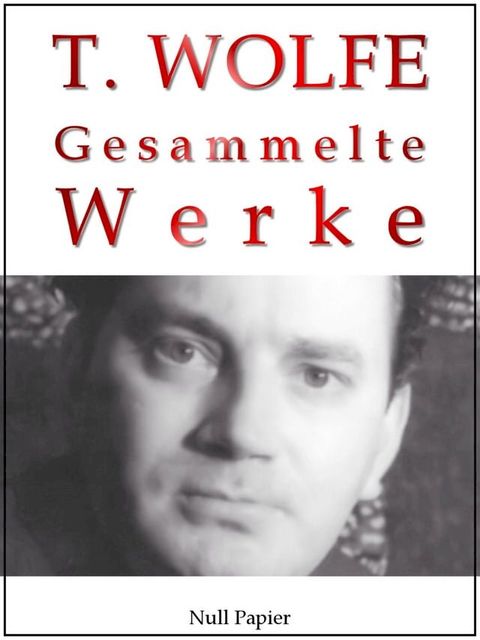 Thomas Wolfe - Gesammelte Werke(Kobo/電子書)