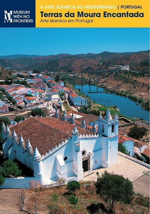 Por Tierras da Mora Encantada. A arte islâmica em Portugal(Kobo/電子書)