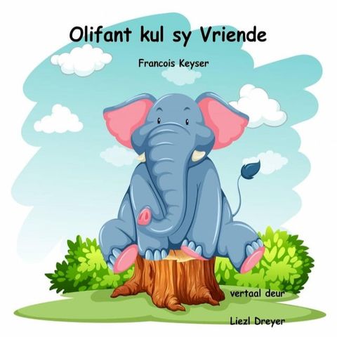 Olifant kul sy vriende(Kobo/電子書)