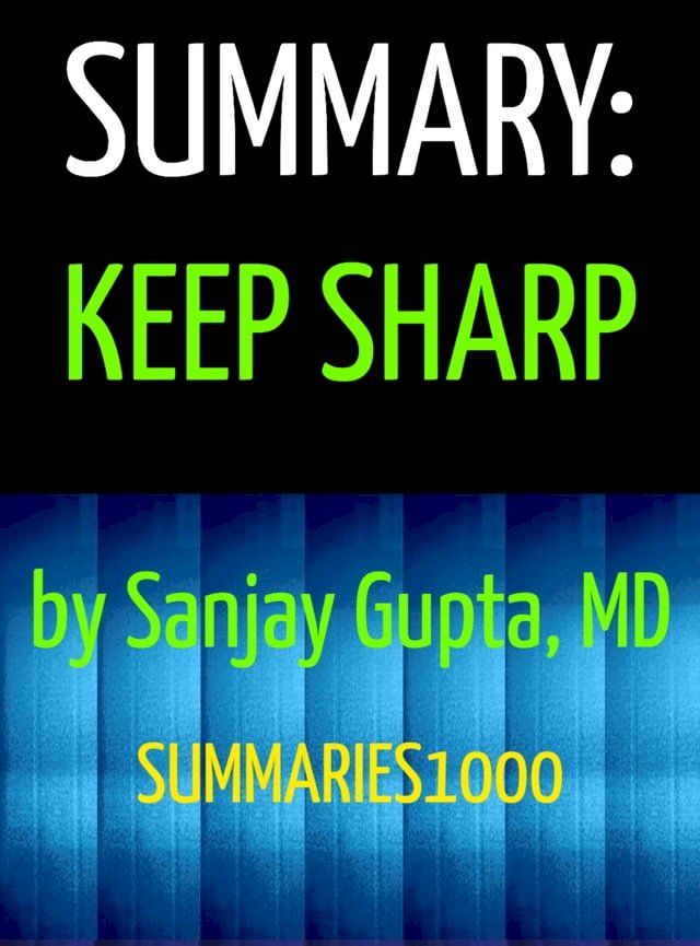  Summary: Keep Sharp: Sanjay Gupta, MD(Kobo/電子書)