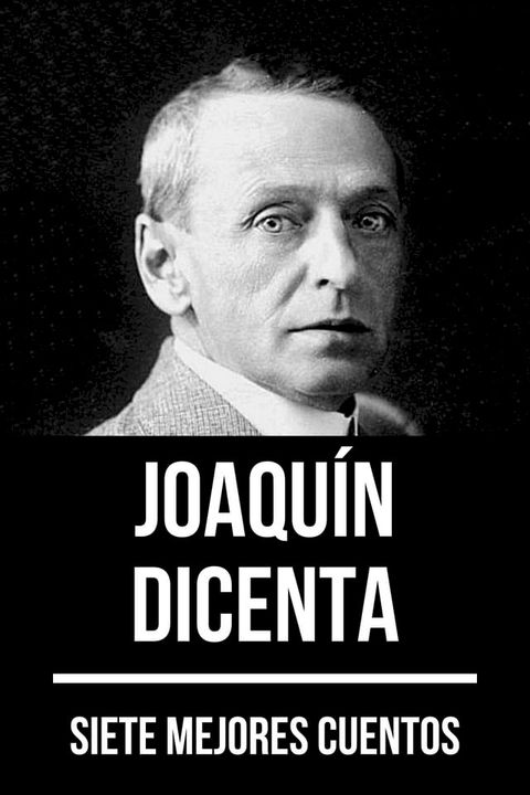 7 mejores cuentos de Joaqu&iacute;n Dicenta(Kobo/電子書)