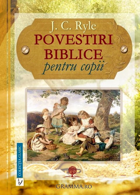 Povestiri biblice pentru copii: J. C. Ryle(Kobo/電子書)