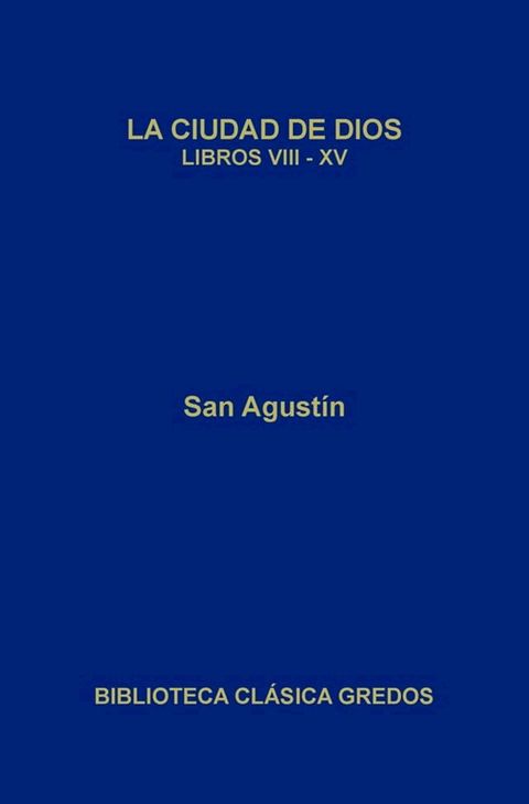 La ciudad de Dios. Libros VIII-XV(Kobo/電子書)