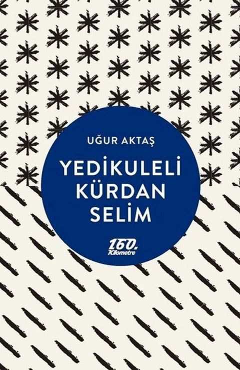 Yedikuleli K&uuml;rdan Selim(Kobo/電子書)