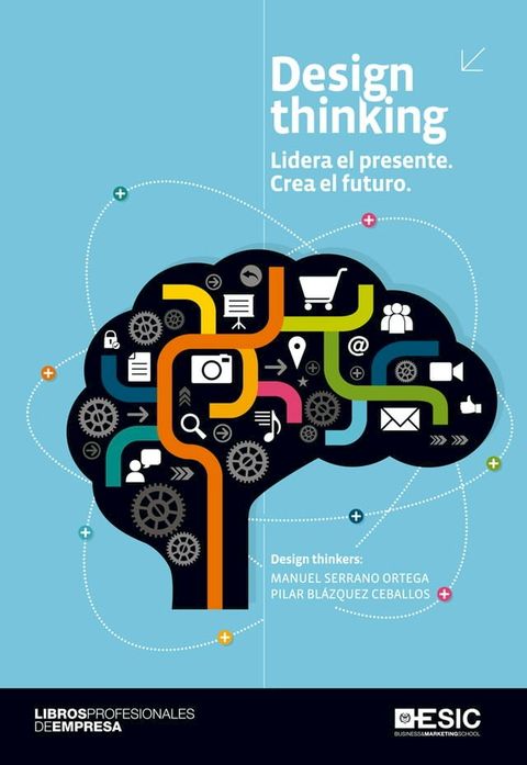 Design thinking. Lidera el presente. Crea el futuro(Kobo/電子書)