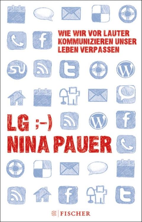 LG;-) Wie wir vor lauter Kommunizieren unser Leben verpassen(Kobo/電子書)