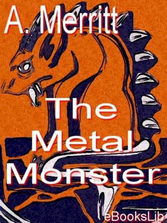  The Metal Monster(Kobo/電子書)