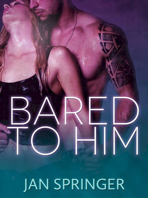 Bared to Him(Kobo/電子書)