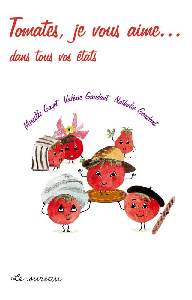  Tomates, je vous aime... dans tous vos états(Kobo/電子書)