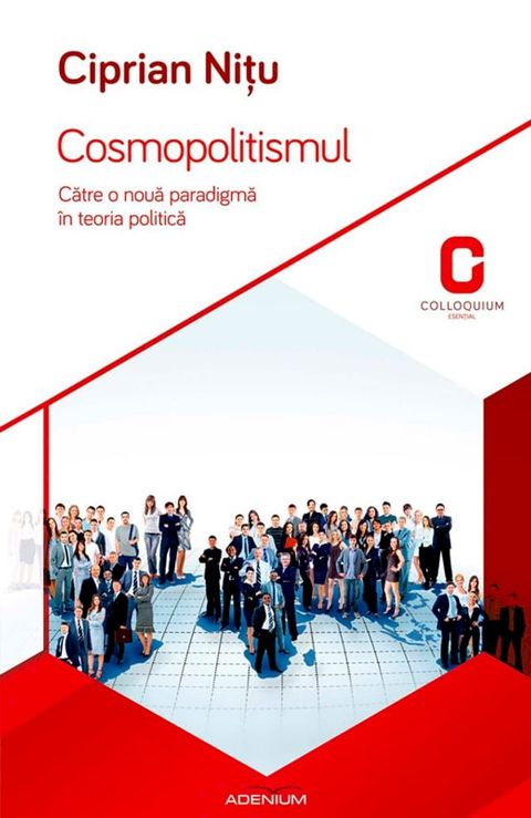 Cosmopolitismul. Către o nouă paradigmă &icirc;n teoria politică(Kobo/電子書)