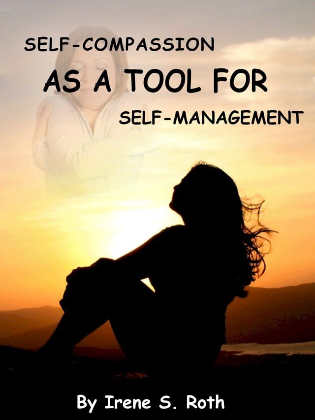  Self-Compassion as a Tool for Self-Management(Kobo/電子書)