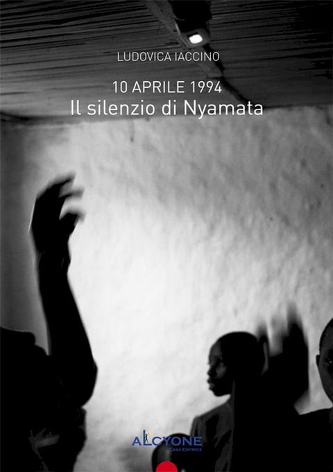 10 aprile 1994 Il Silenzio Di Nyamata(Kobo/電子書)