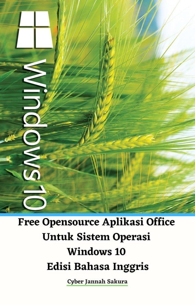  Free Opensource Aplikasi Office Untuk Sistem Operasi Windows 10 Edisi Bahasa Inggris(Kobo/電子書)