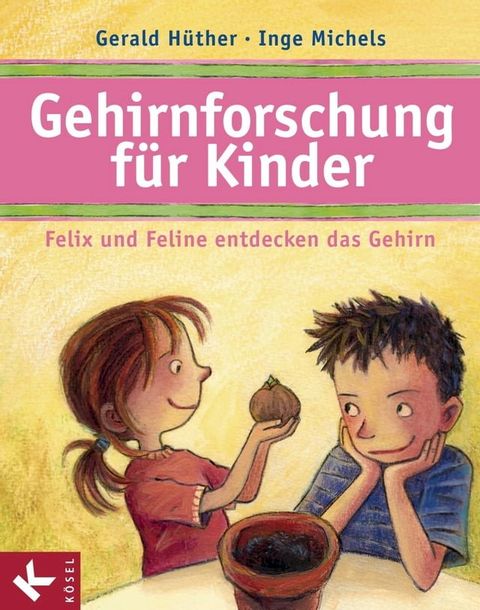 Gehirnforschung f&uuml;r Kinder – Felix und Feline entdecken das Gehirn(Kobo/電子書)