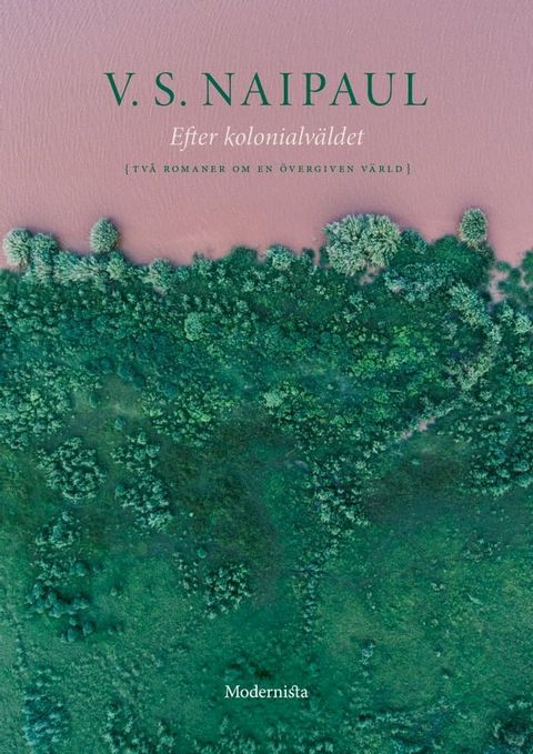 Efter kolonialv&auml;ldet: Tv&aring; romaner om en &ouml;vergiven v&auml;rld(Kobo/電子書)