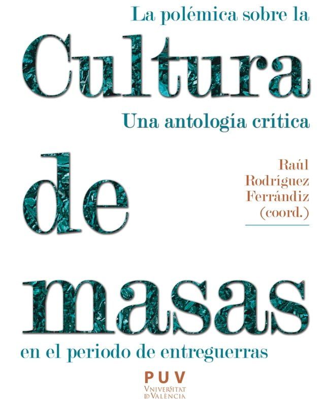  La polémica sobre la cultura de masas en el periodo de entreguerras(Kobo/電子書)