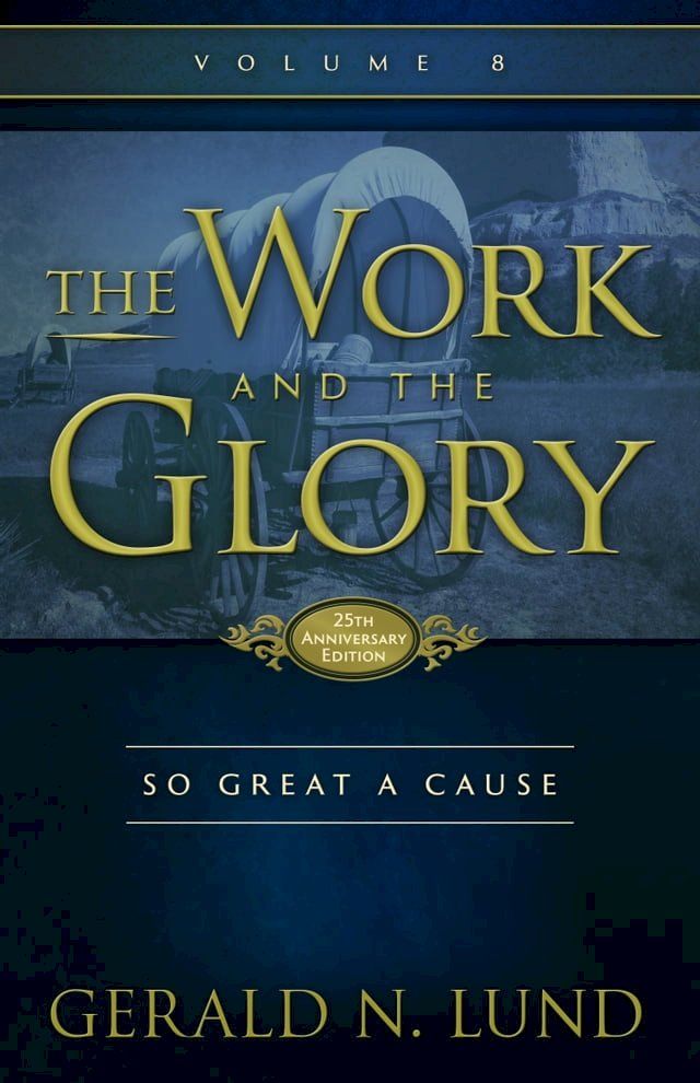  The Work and the Glory: Volume 8 - So Great a Cause(Kobo/電子書)