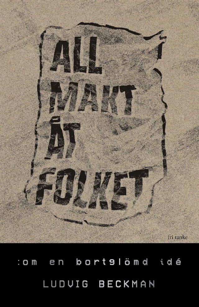  All makt &aring;t folket : Om en bortgl&ouml;md id&eacute;(Kobo/電子書)