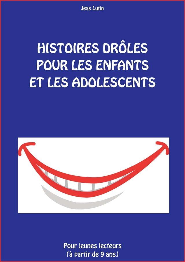  HISTOIRES DR&Ocirc;LES POUR LES ENFANTS ET LES ADOLESCENTS(Kobo/電子書)