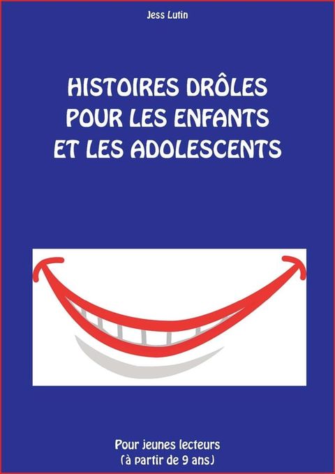 HISTOIRES DR&Ocirc;LES POUR LES ENFANTS ET LES ADOLESCENTS(Kobo/電子書)