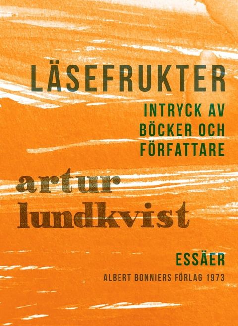 L&auml;sefrukter : intryck av b&ouml;cker och f&ouml;rfattare(Kobo/電子書)