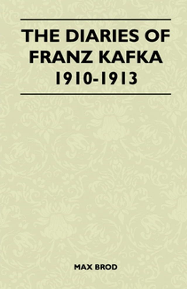  The Diaries of Franz Kafka 1910-1913(Kobo/電子書)