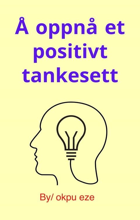 Å oppnå et positivt tankesett(Kobo/電子書)