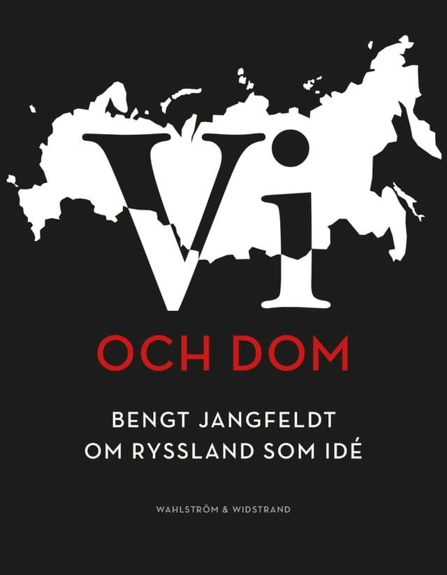  Vi och dom : Bengt Jangfeldt om Ryssland som idé(Kobo/電子書)