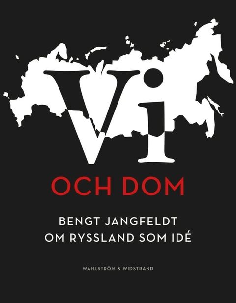 Vi och dom : Bengt Jangfeldt om Ryssland som idé(Kobo/電子書)