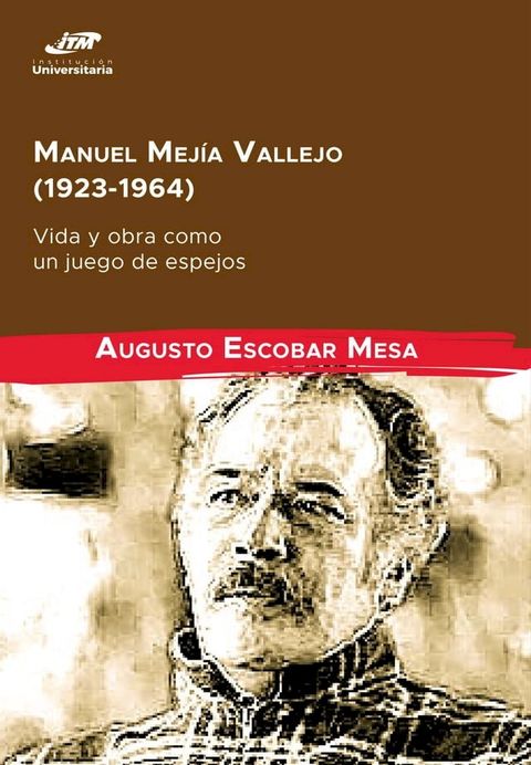 Manuel Mej&iacute;a Vallejo (1923-1964): vida y obra como un juego de espejos(Kobo/電子書)