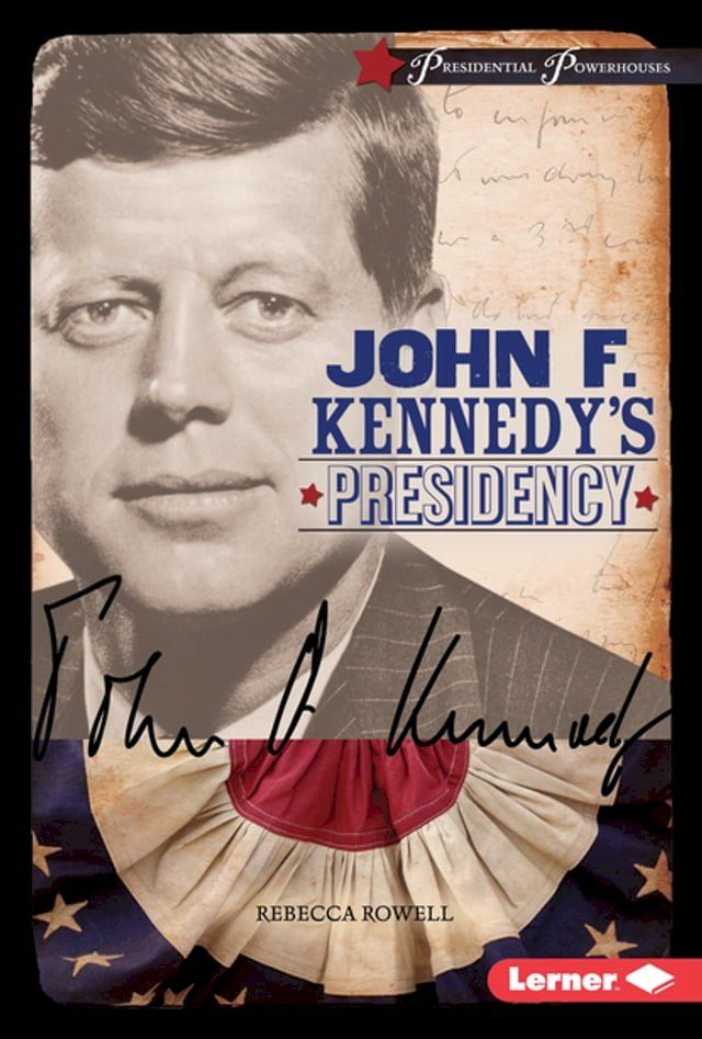  John F. Kennedy's Presidency(Kobo/電子書)