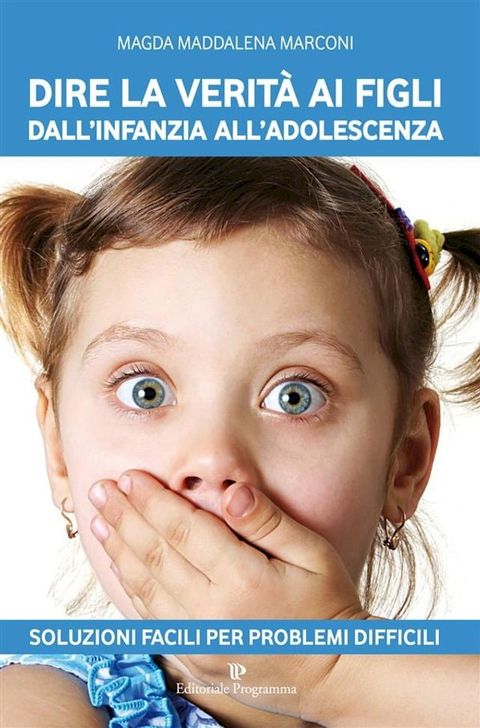 Dire la verità ai figli dall'infanzia all'adolescenza(Kobo/電子書)