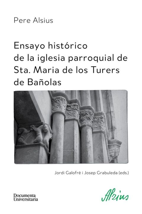 Ensayo hist&oacute;rico de la iglesia parroquial de Sta. Maria de los Turers de Ba&ntilde;olas(Kobo/電子書)