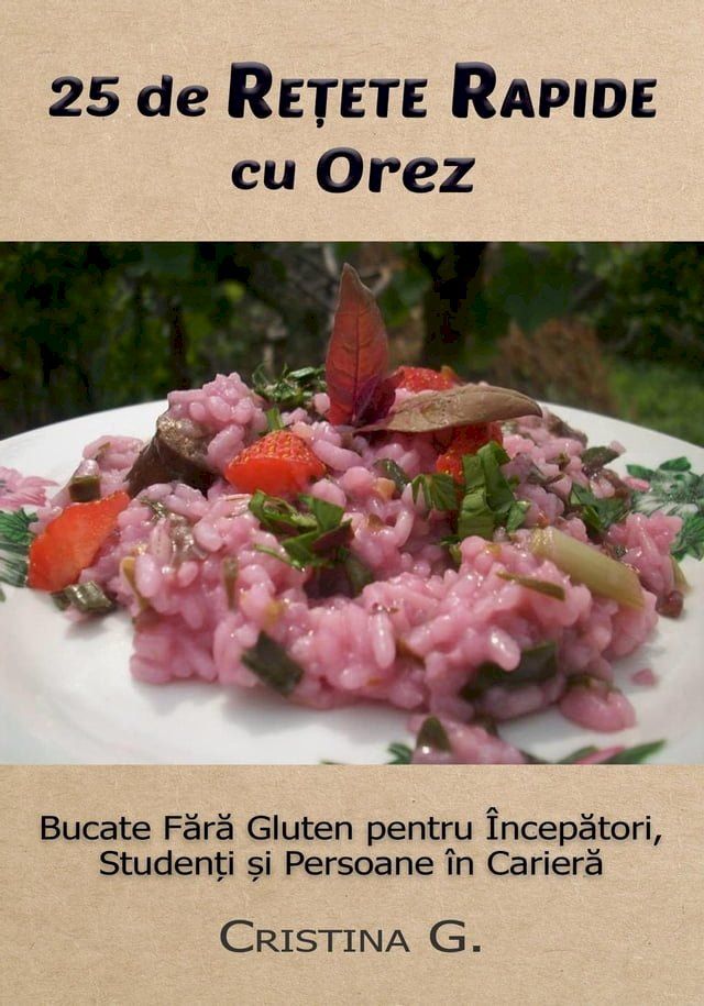  25 de Retete Originale cu Orez: Carte de Bucate Fara Gluten(Kobo/電子書)