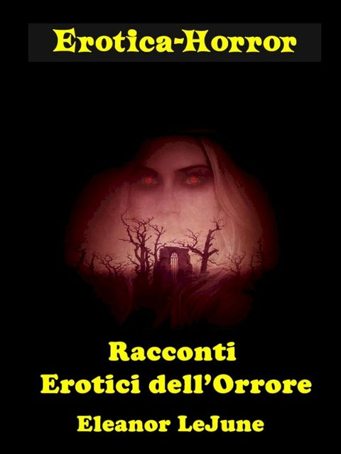 Racconti Erotici dell'Orrore(Kobo/電子書)