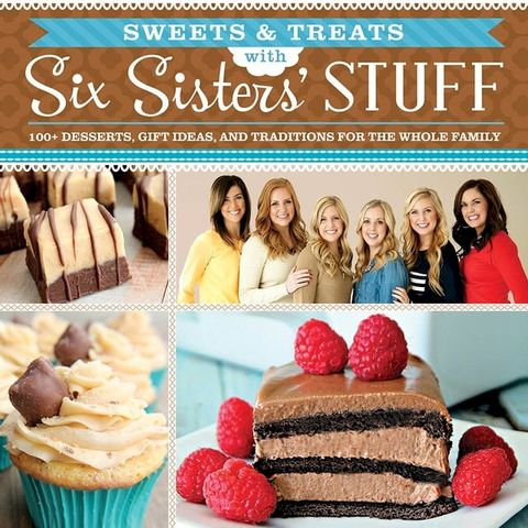 Sweets and Treats from Six Sisters' Stuff(Kobo/電子書)